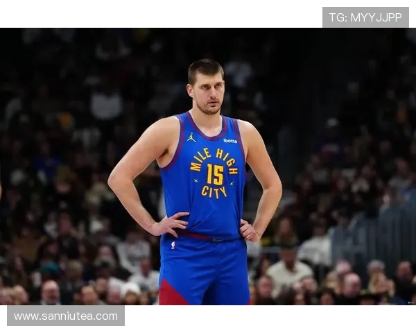 尼古拉约基奇统治NBA内线展现全能球技引领掘金再创辉煌传奇