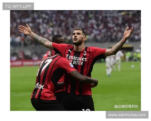 AC米兰巅峰对决豪门争锋再起红黑军团誓夺荣耀之战